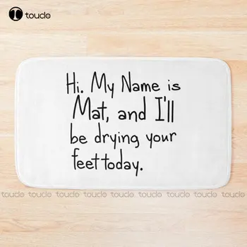 Здравейте, името ми е Мат, А днес аз ще унищожи твоите крака, подложка за баня, произведени по Поръчка постелки за баня